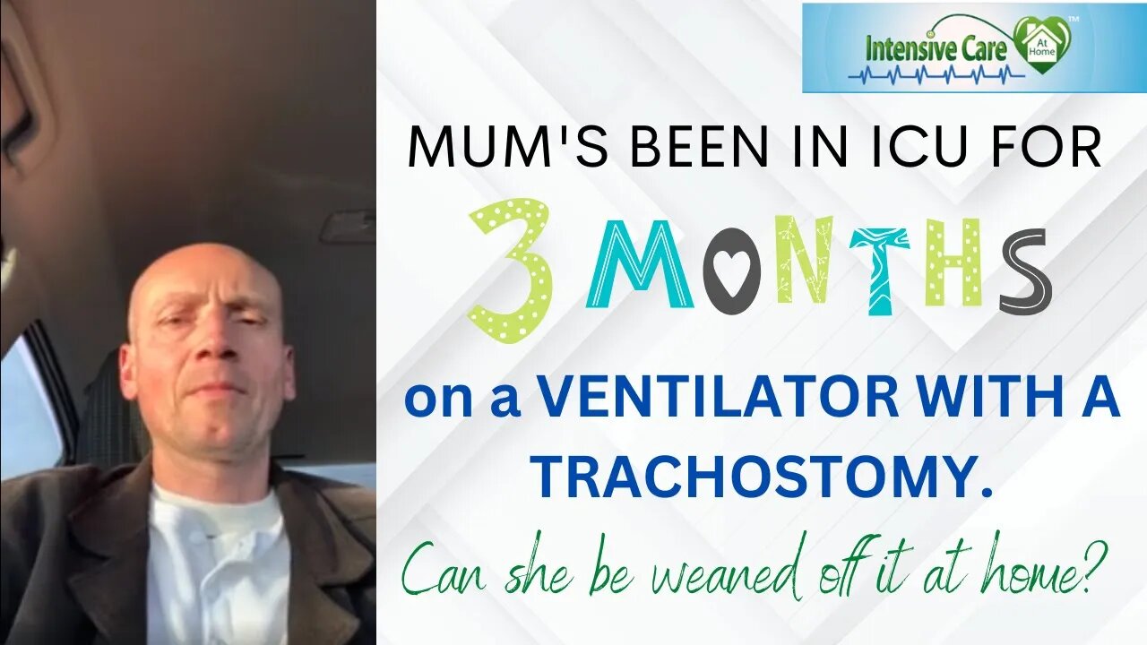 Mum’s Been in ICU for 3 Months on a Ventilator with Trache. Can She be Weaned Off it at Home?