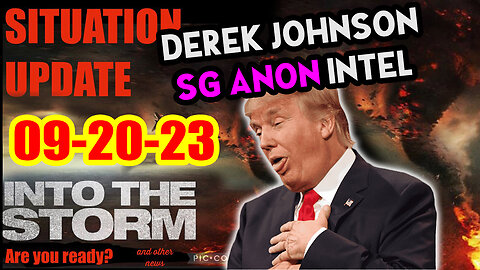 Situation Update 09/20/23 ~ Trump Return - Q Post - White Hats Intel ~ Derek Johnson Decode. SGAnon