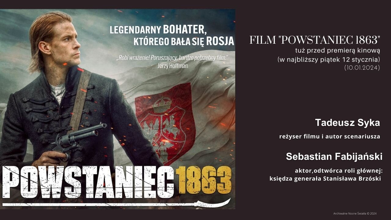 Film "POWSTANIEC 1863" - tuż przed premierą kinową (w najbliższy piątek 12 stycznia) (10.01.2024)