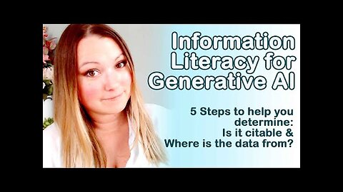 Information Literacy for Generative AI: 5 Steps to help you dete