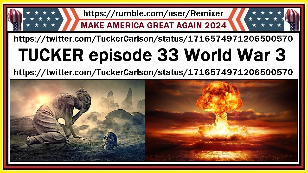 TUCKER episode 33 World War 3