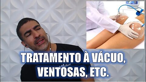 Tratramentos a vácuo, ventosas, etc.