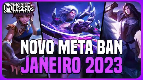 QUAIS HERÓIS BANIR | META BAN JANEIRO 2023 | MLBB