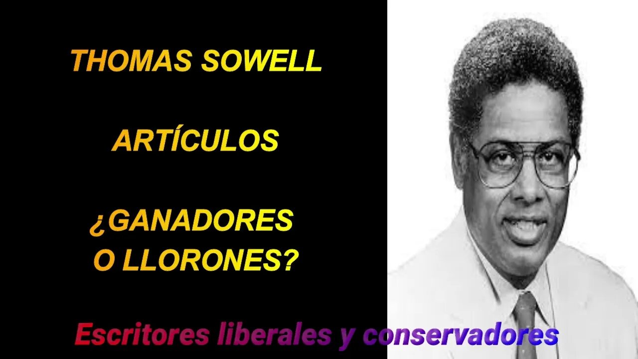 Thomas Sowell - Ganadores o llorones