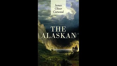 The Alaskan by James Oliver Curwood - Audiobook