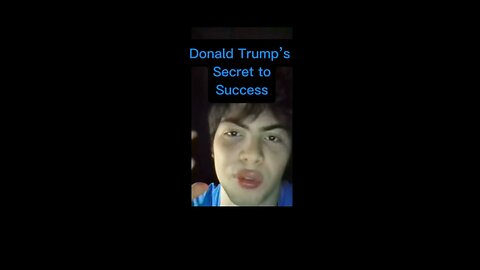 Donald Trump’s Secret to Success