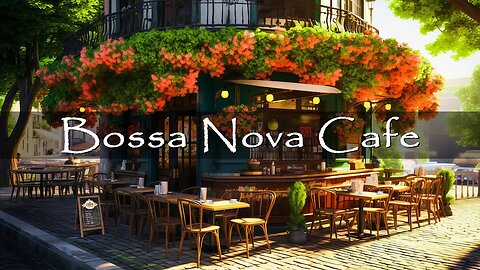 Positive Bossa Nova Jazz Music for Good Mood Start the Day - Morning Coffee Shop Ambience