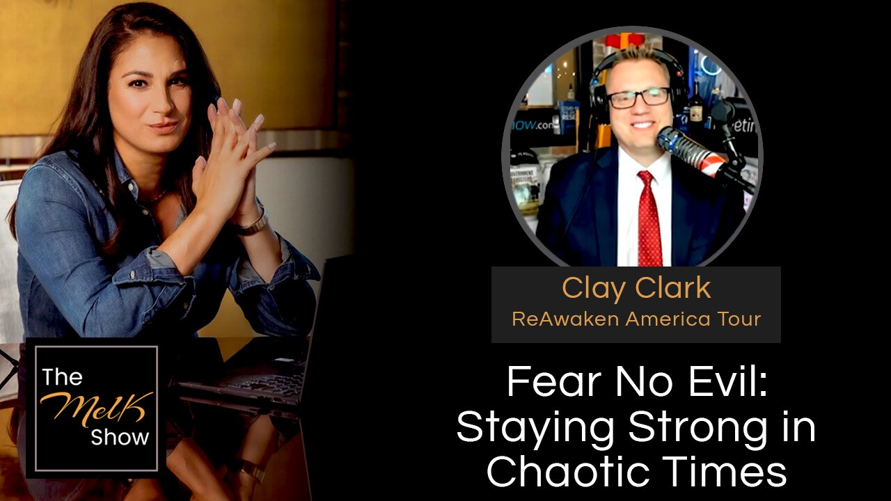 Mel K & Clay Clark | Fear No Evil: Staying Strong in Chaotic Times | 4-6-24