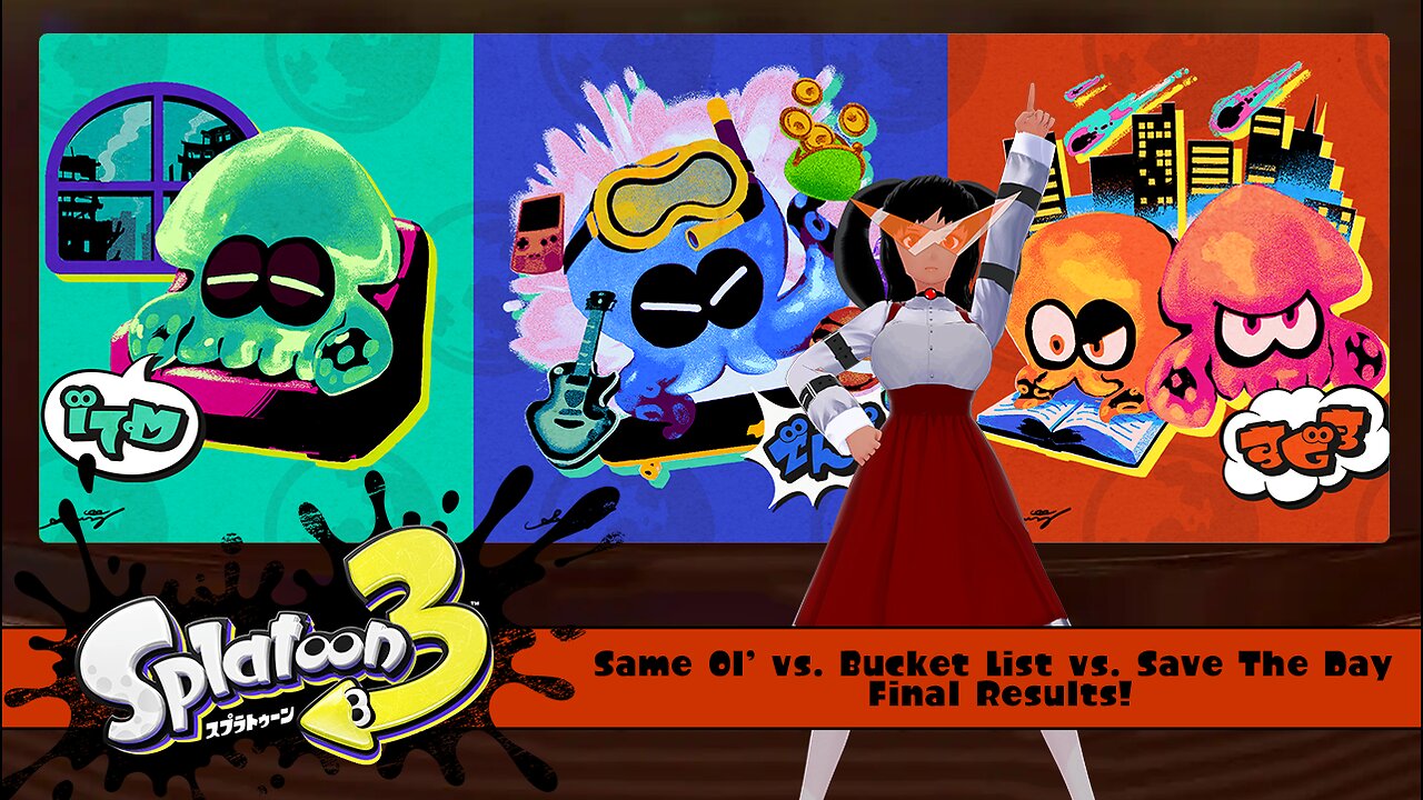 [Splatoon 3 (Splatfest)] Same Ol' vs. Bucket List vs. Save The Day Final Results!