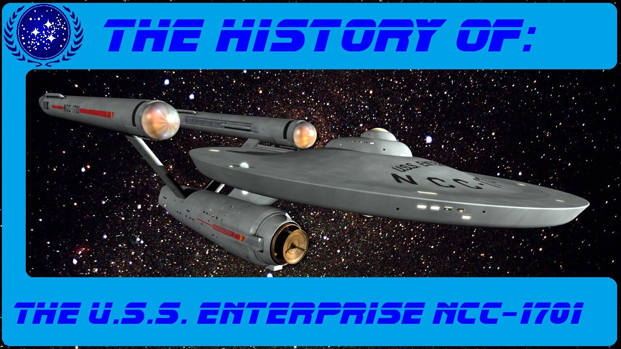 The History of the USS Enterprise NCC-1701