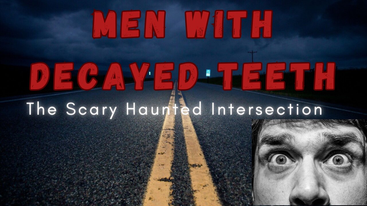 True SCARY spine-chilling HORROR story: Men with Decayed TEETH