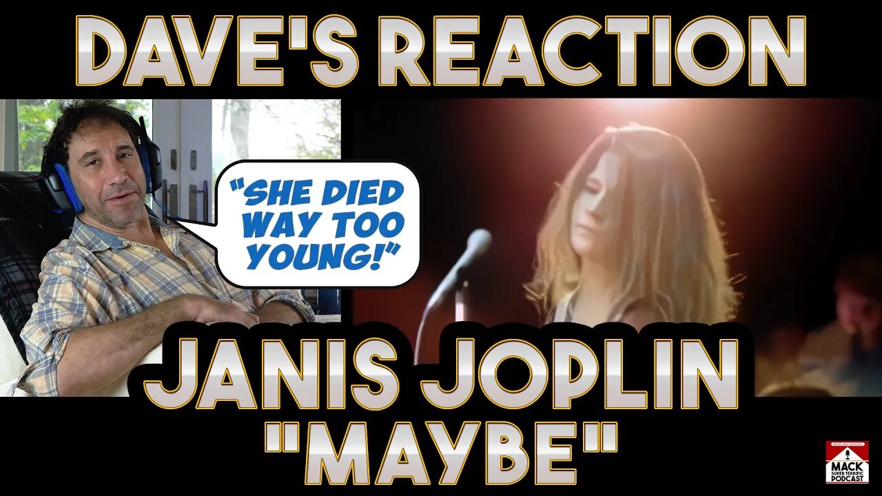 Dave's Reaction: Janis Joplin — Maybe