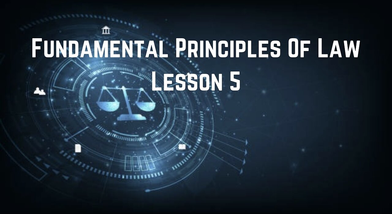 Fundamental Principles Of Law Lesson 5: Introduction to Fundamental Law