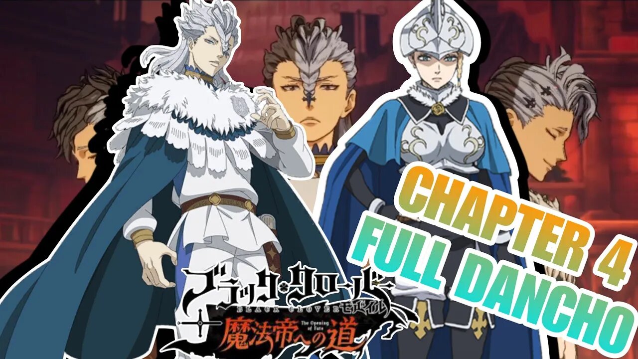 BLACK CLOVER Mobile | STORY CHAPTER 4 FULL DANCHO - Black Clover