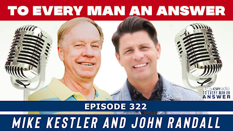Episode 322 - John Randall and Mike Kestler on To Every Man An Answer