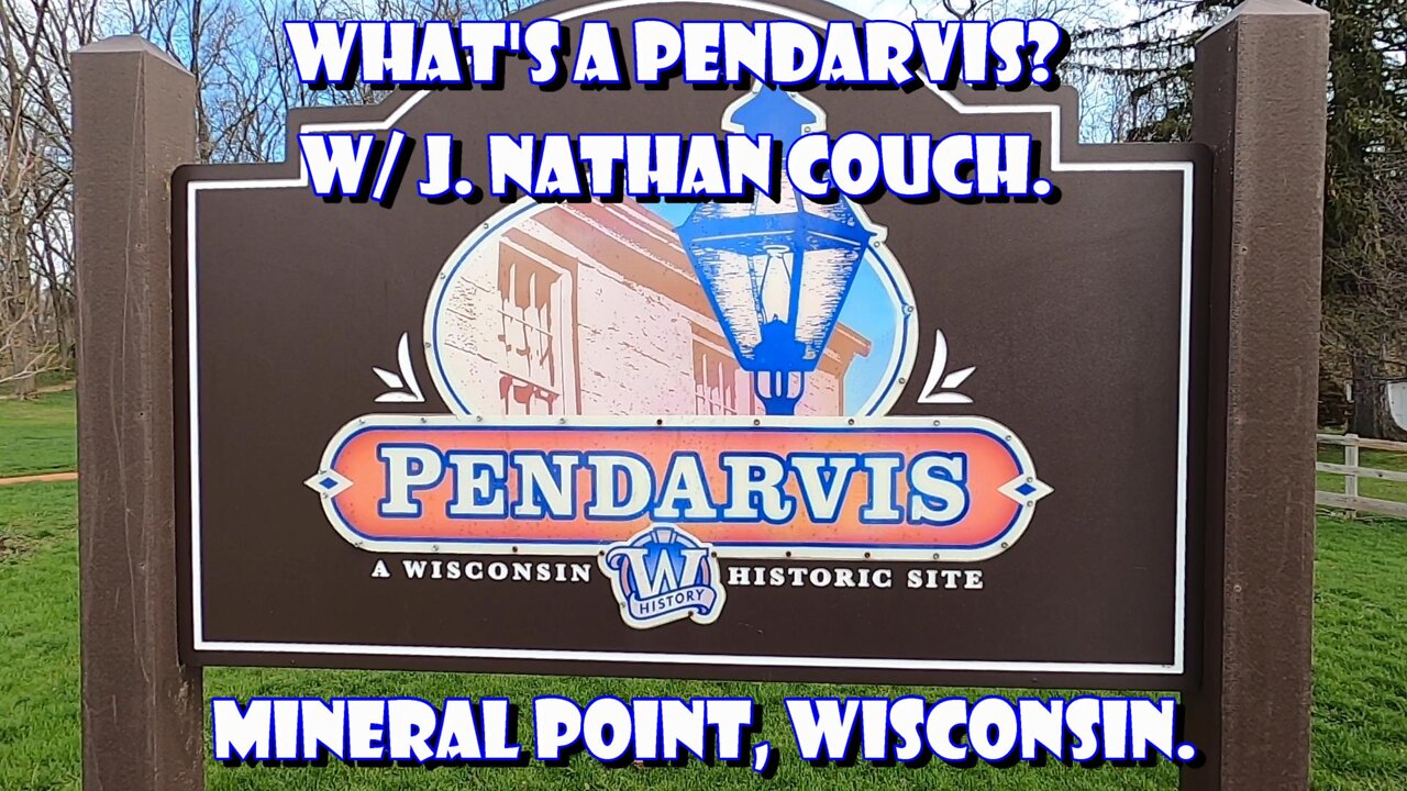 What's A Pendarvis? w/J. Nathan Couch. Mineral Point, Wisconsin.