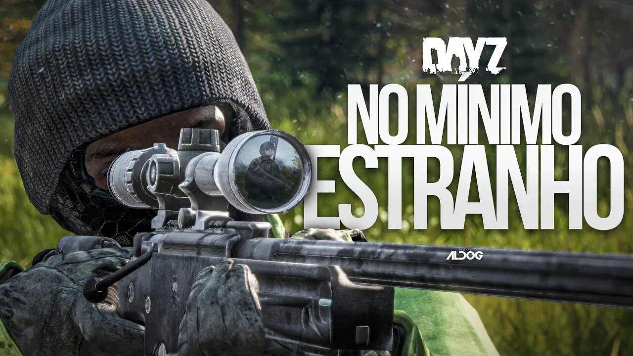 DayZ | No mínimo estranho