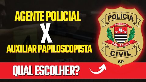 PCSP 2023 - Agente Policial x Auxiliar de Papiloscopista