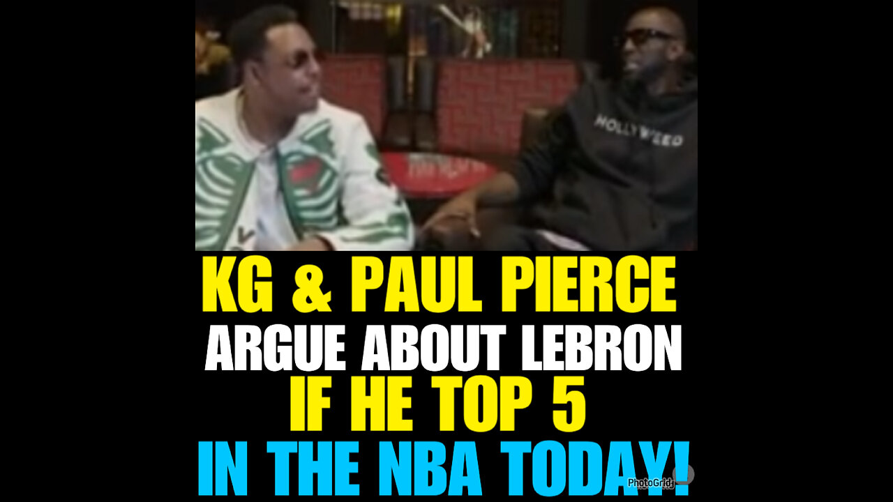 Kevin Garnett rips Paul Pierce for saying LeBron James isn’t top-five NBA player….