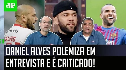 "Ele FALOU ISSO? O Daniel Alves tinha é que ESQUECER o São Paulo!" Entrevista POLÊMICA gera DEBATE!