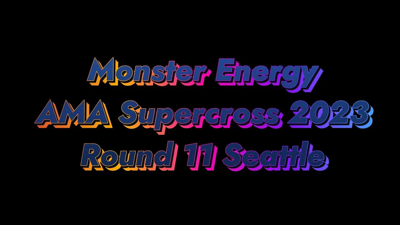 AMA Supercross 2023 Round 11 Seattle