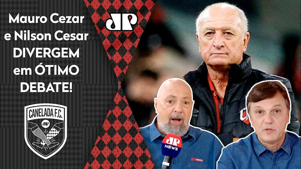 QUE DEBATE! Mauro Cezar e Nilson Cesar DIVERGEM sobre SUCESSO de Felipão no Athletico-PR!