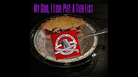 My God, I Love Pie!: A Tier List