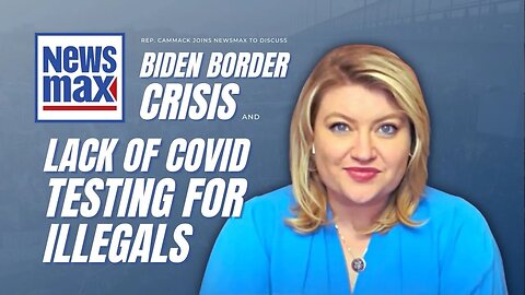 Rep. Cammack Joins Newsmax To Discuss Biden Border Crisis And Lack of Covid Testing For Illegals