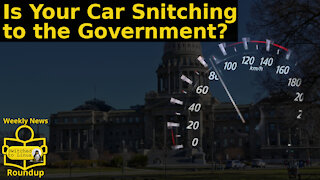 Is Your Car Snitching to the Government? | Weekly News Roundup