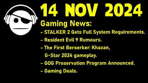 Gaming News | STALKER 2 | Resident Evil 9 | The First Berserker | GOG | Deals | 14 NOV 2024