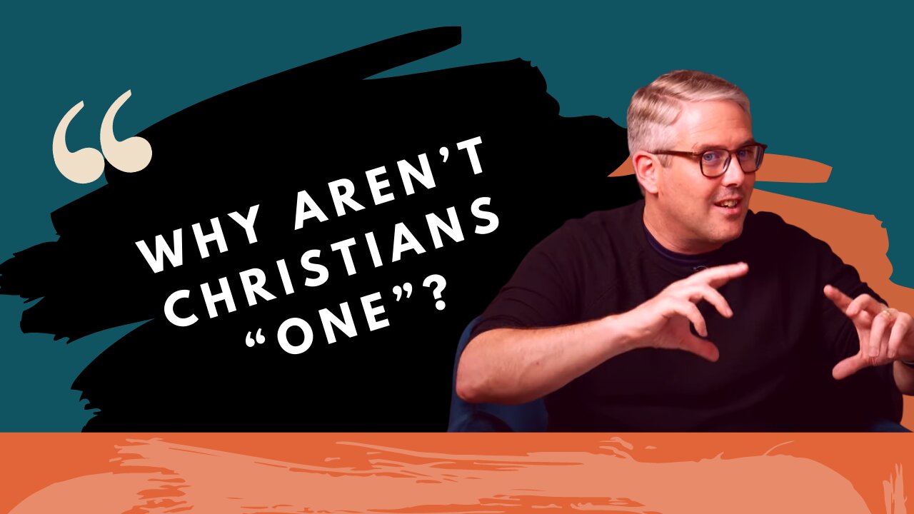 Why aren't Christians "One"?