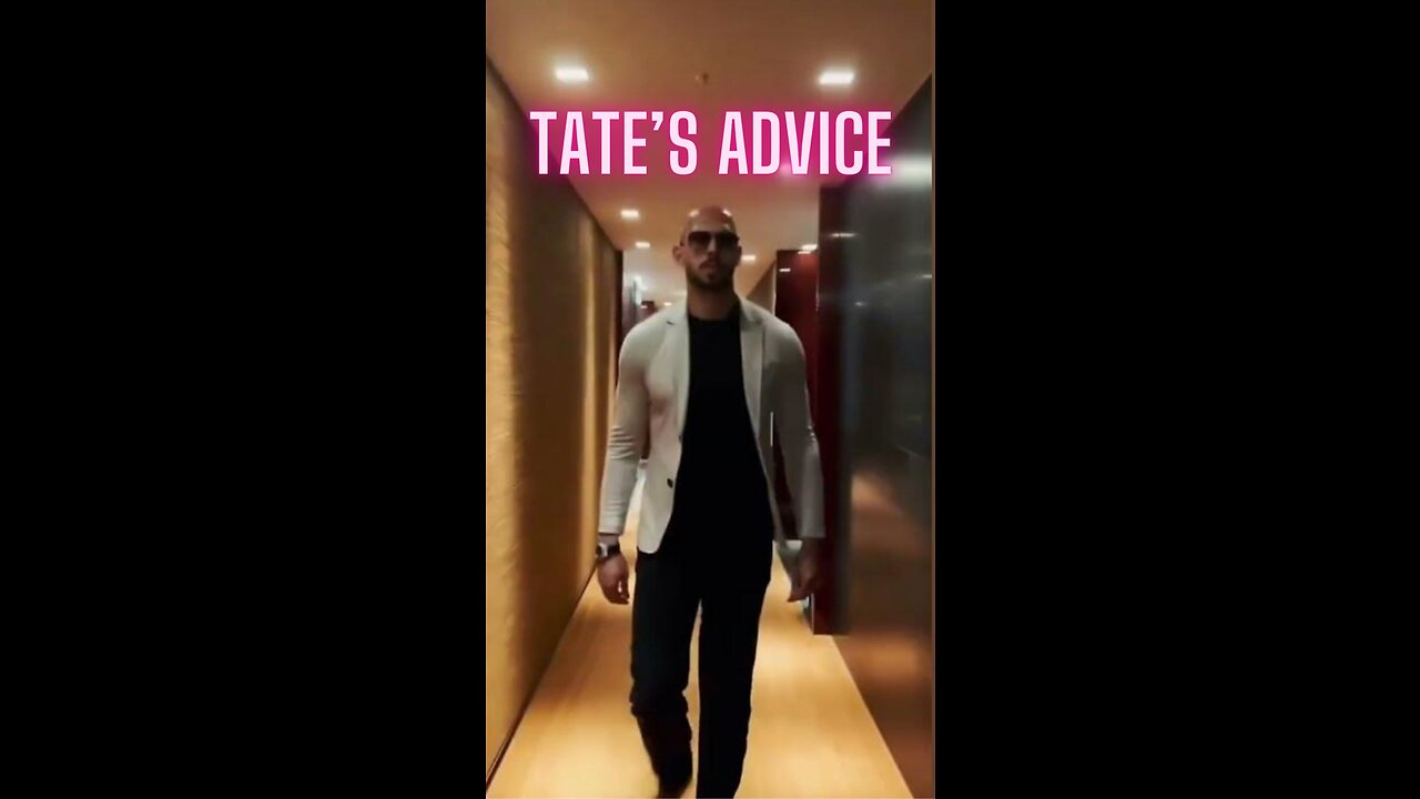 Tate's Advice for Young Men