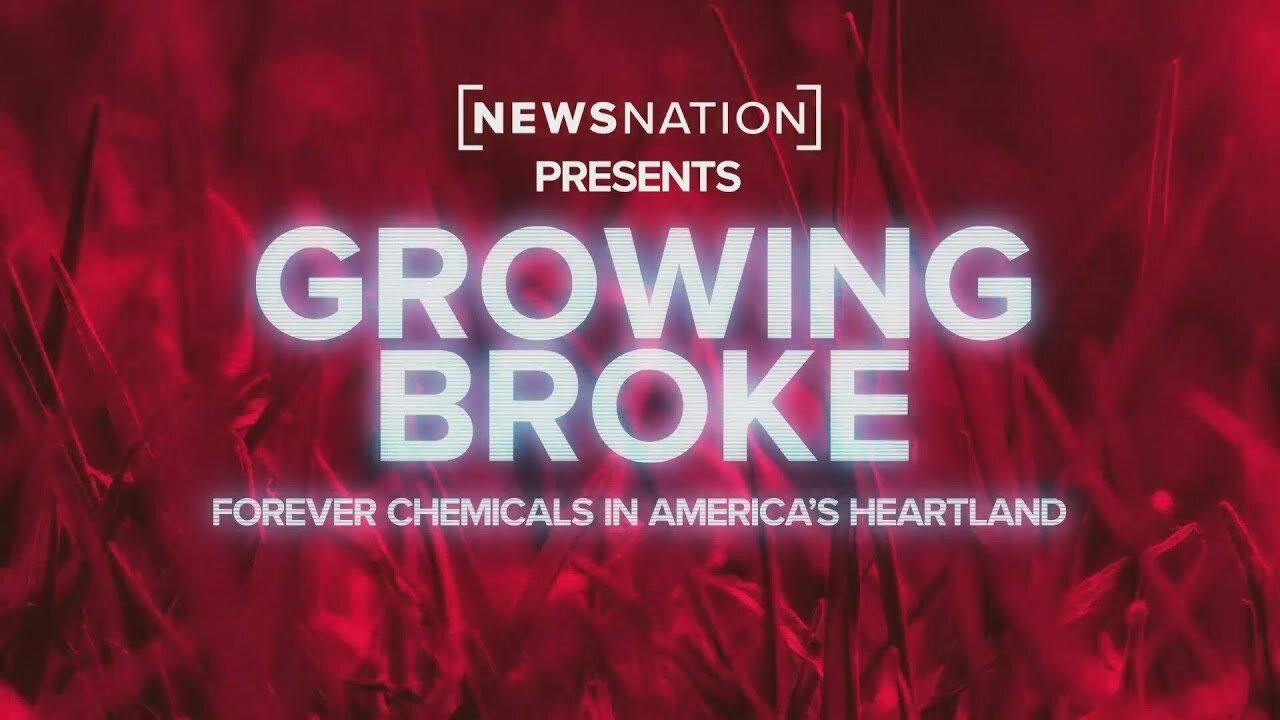 Growing Broke: Forever chemicals tainting food supply, destroying US farms | NewsNation