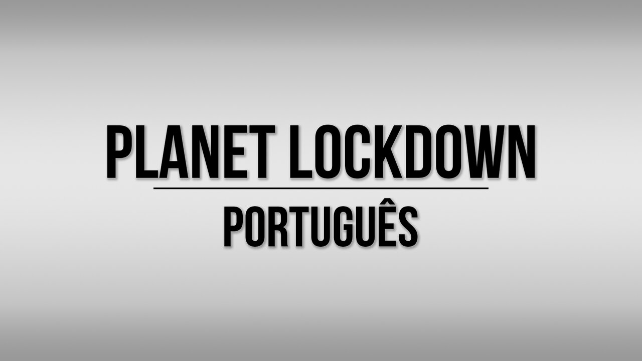 Planet Lockdown: A Documentary | PORTUGUESE