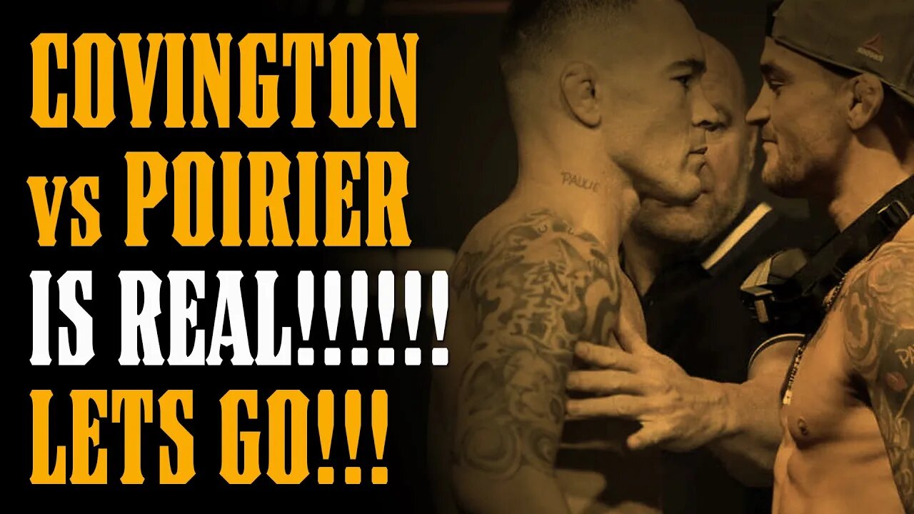 Covington vs Poirier is REAL!!! LETS DO THIS!!!!