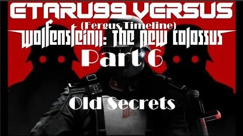 Wolfenstein II: The New Colossus [E6] Old Secrets