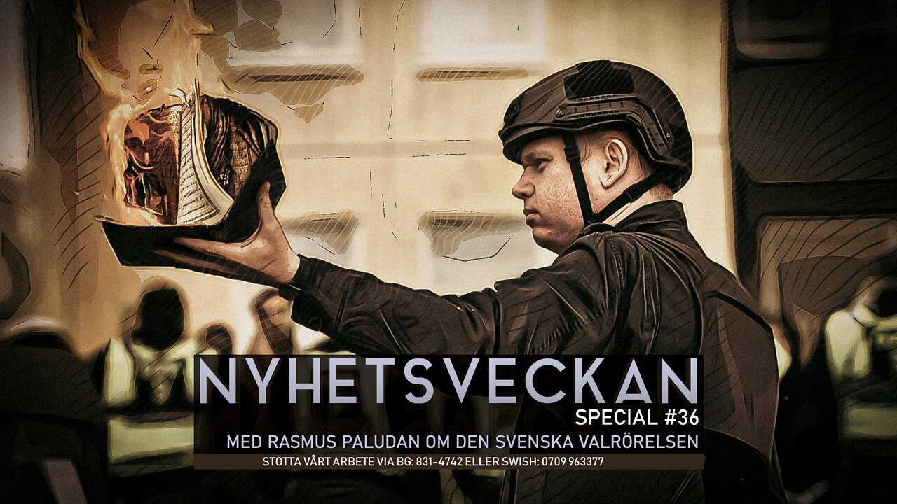 Nyhetsveckan Special #36 med Rasmus Paludan om den svenska valrörelsen