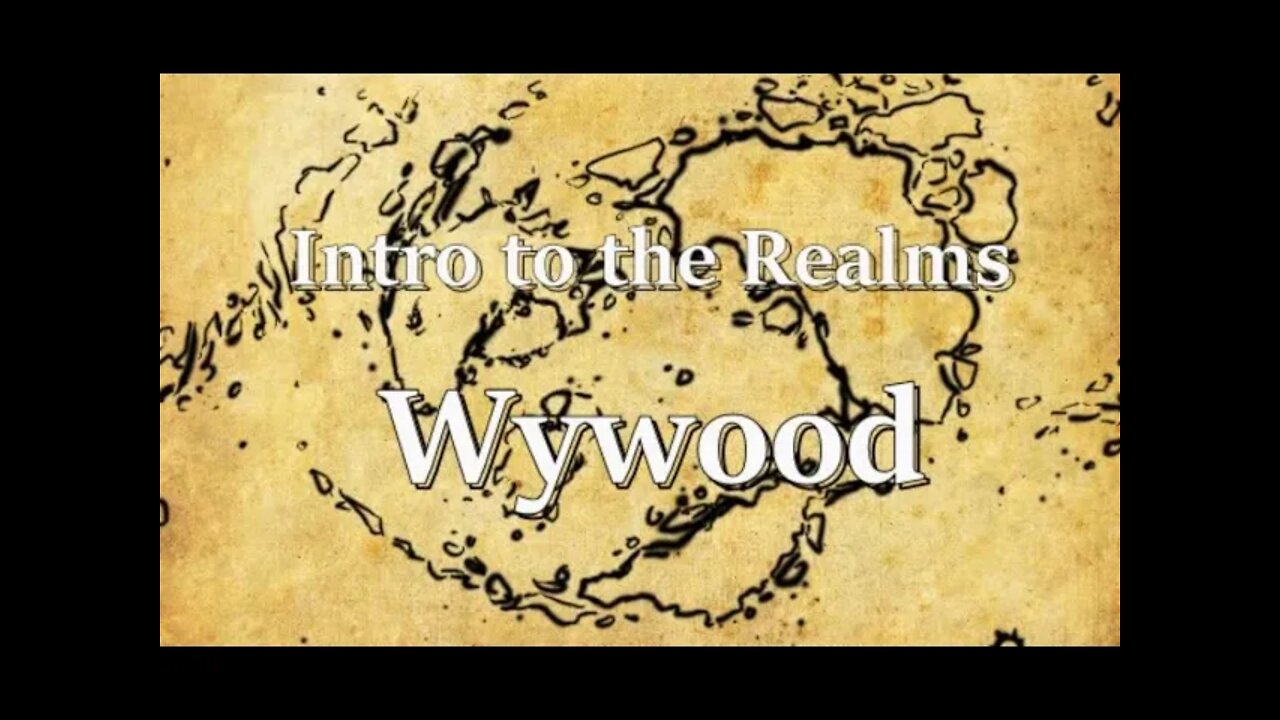 Intro to the Realms ep17 - Wywood