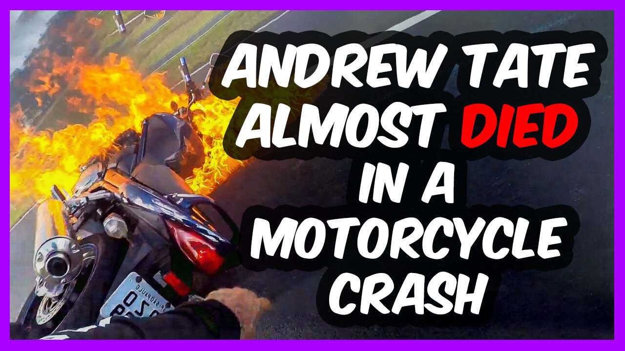 Andrew Tate Almost Died in a Motorcycle Crash