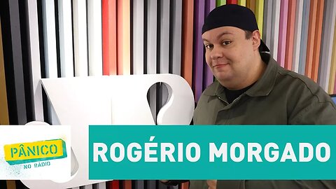 Rogério Morgado - Pânico - 13/06/17