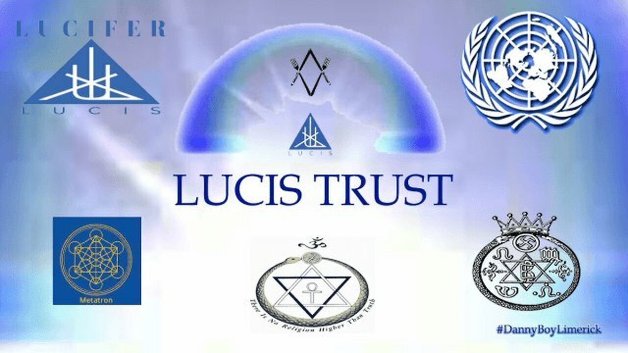 UNITED NATIONS - LUCIS TRUST (LUCIFER PUBLISHING) AND THEIR TRUE AGENDAS