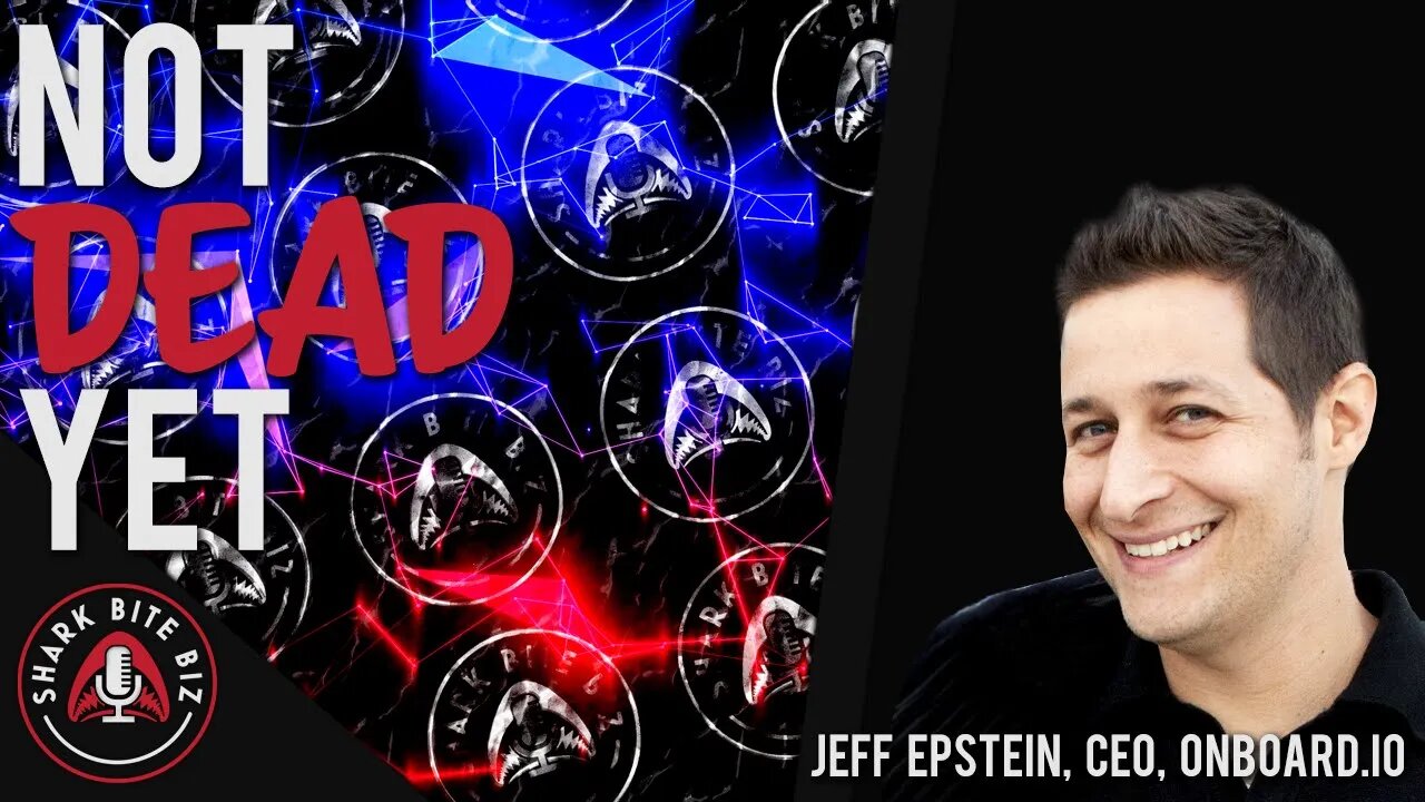 #119 Not Dead Yet with Jeff Epstein, CEO of Onboard.io