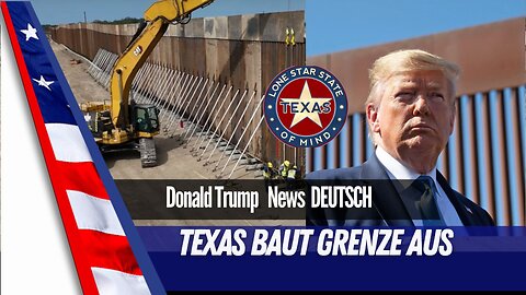 Texas verstärkt die Grenzmauer zu Mexiko