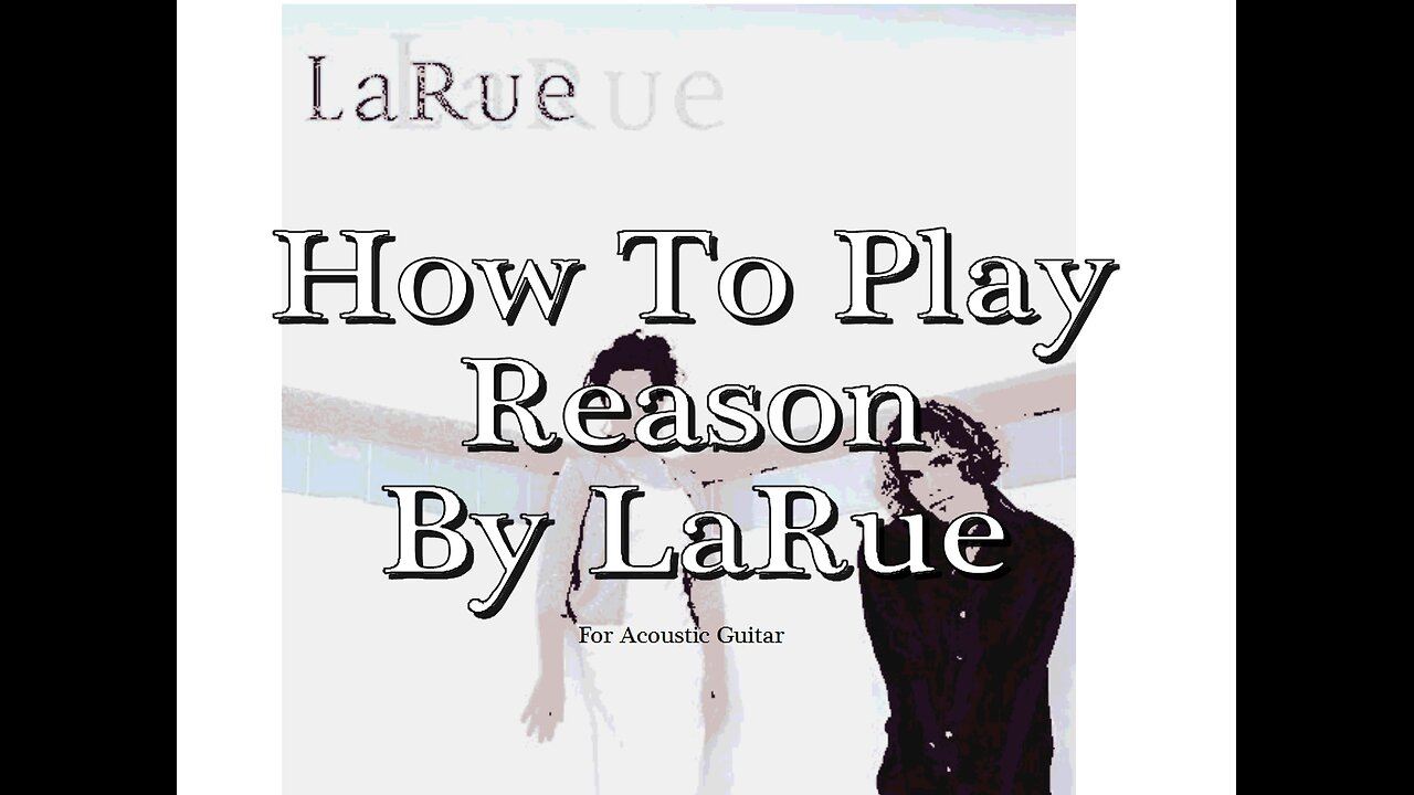 How To Play Reason by LaRue