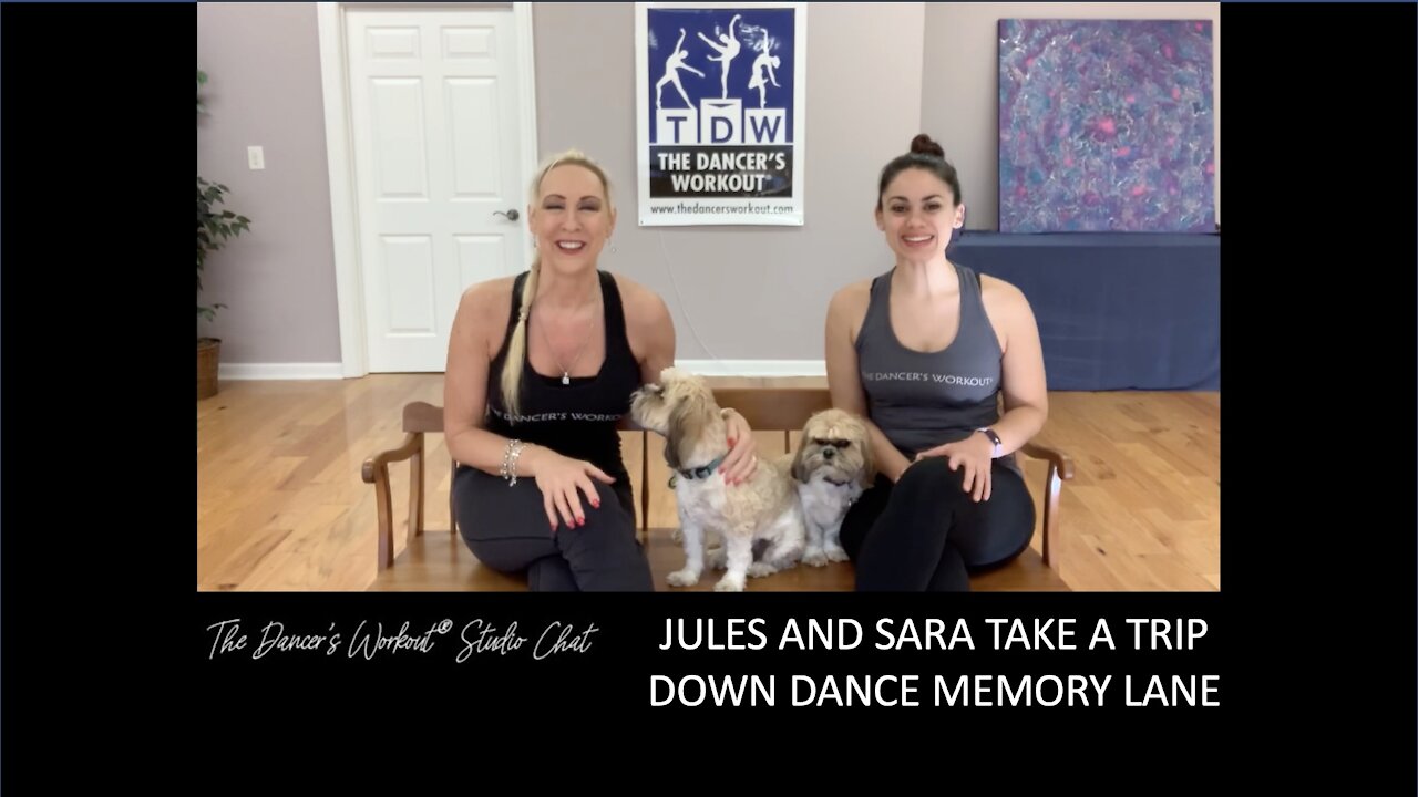 JULES AND SARA TAKE A TRIP DOWN DANCE MEMORY LANE