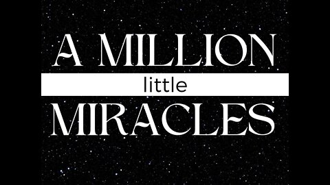 A Million Little Miracles