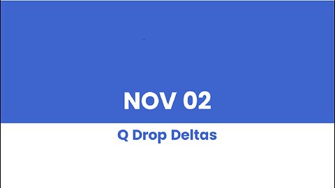 Q DROP DELTAS NOV 02 - PART 2 OF 2