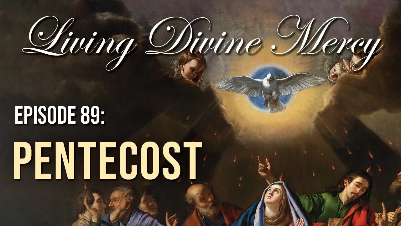 Pentecost - Living Divine Mercy TV Show (EWTN) Ep.89 with Fr. Chris Alar