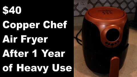 $40 Copper Chef Air Fryer After One Year of Regular Use