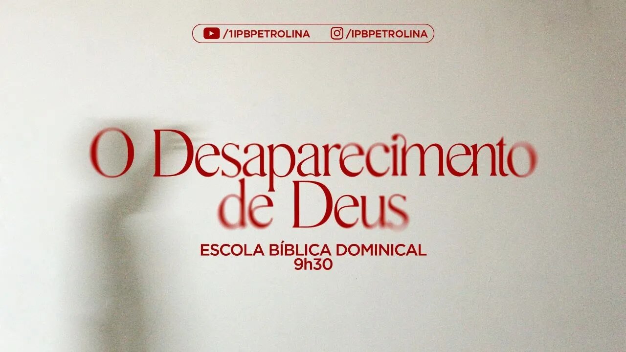 Escola Bíblica Dominical-29/10/2023 | O desaparecimento de Deus-Lição 8-Cristo...